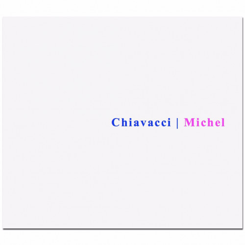 Chiavacci /Eric Michel : De la déconstruction à la fluorescence, destins croisés